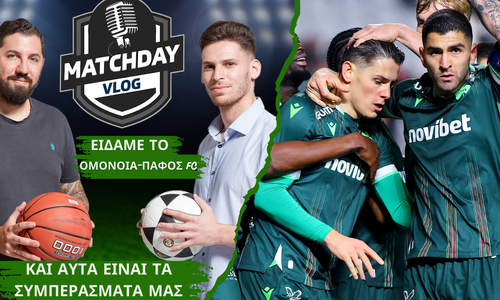 Matchday Vlog: «Πράσινη» επικράτηση που έβαλε «φωτιά» στο πρωτάθλημα  thumb